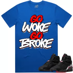 Jordan 8 Playoff 8s Shirt to Match - RED GO WOKE GO BROKE