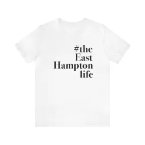 #theeasthamptonlife Unisex Jersey Short Sleeve Tee