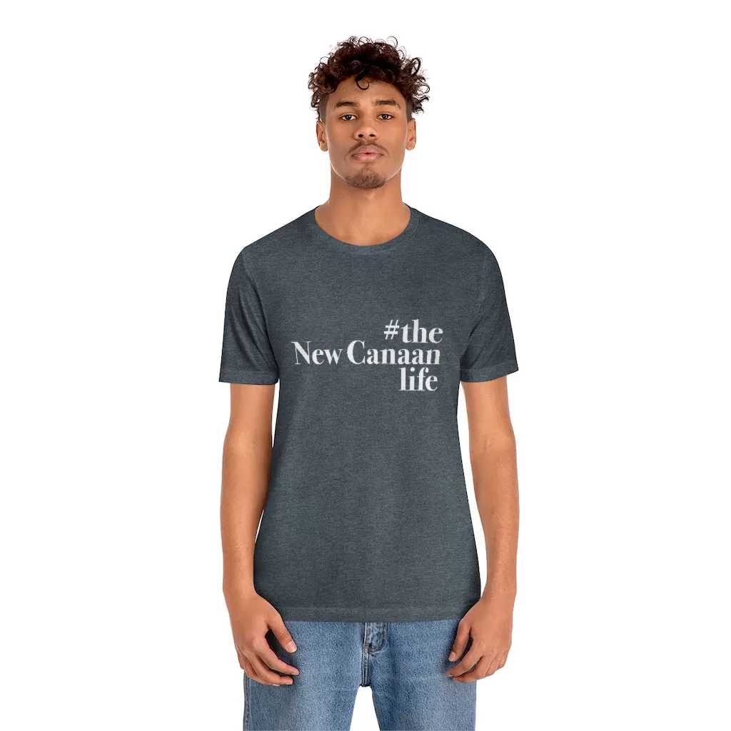 #thenewcanaanlife Unisex Jersey Short Sleeve Tee